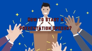 How to Start a Presentation Speech?