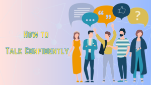 How to Talk Confidently